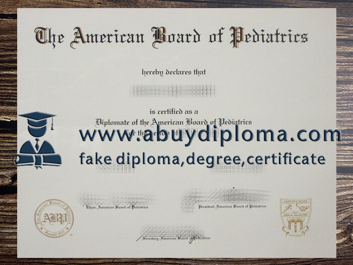 Buy American Board of Pediatrics fake diploma online, Get ABP fake certificate.